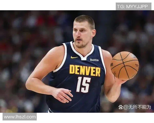 约基奇三双创历史新高掘金稳居西部第一展现强大实力