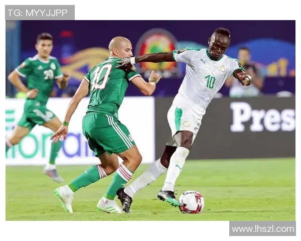 阿尔及利亚与塞内加尔精彩对决集锦回顾与分析